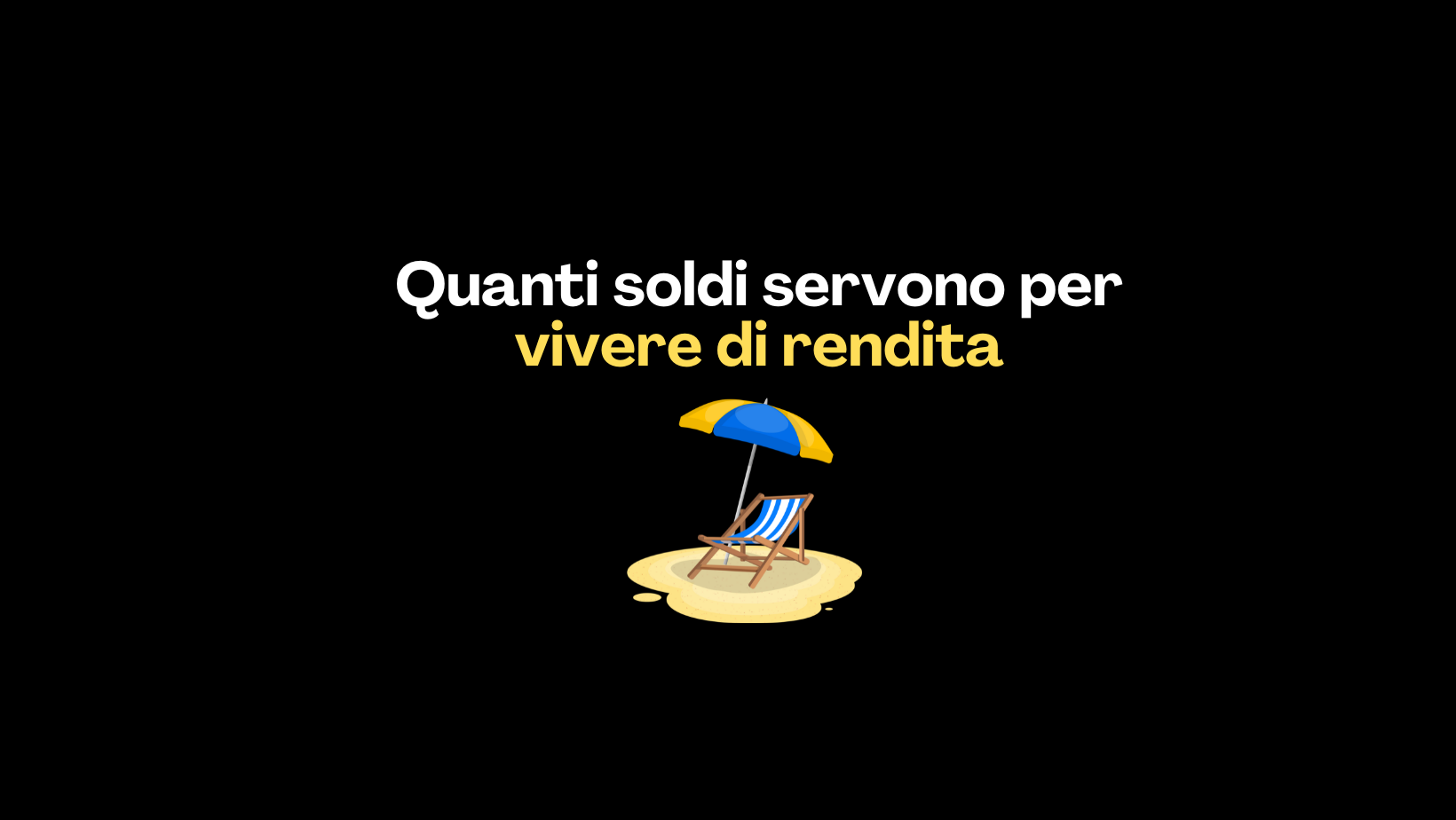 Quanti soldi servono per vivere di rendita